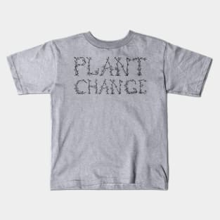 Plant Change (Black) Kids T-Shirt